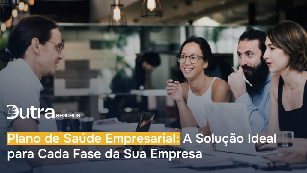 Plano de Saúde Empresarial: A Solução Ideal para Cada Fase da Sua Empresa